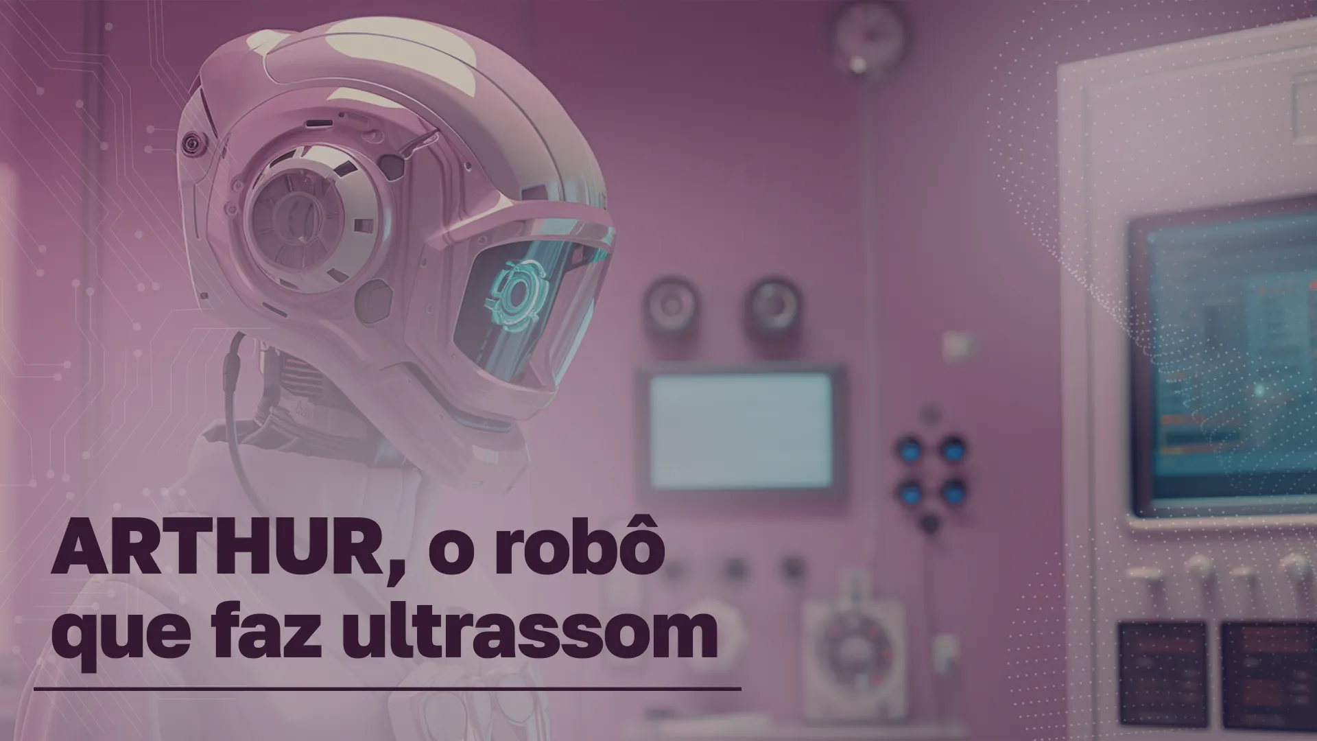 ARTHUR, o robô que faz ultrassom: será que ele entende de juntas?